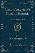 Miss. Columbia's Public School