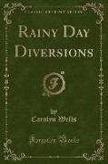 Rainy Day Diversions (Classic Reprint)