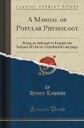 A Manual of Popular Physiology