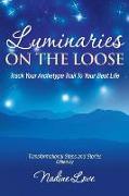 Luminaries On The Loose: Track Your Archetype Trail To Your Best Life