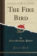 The Fire Bird (Classic Reprint)