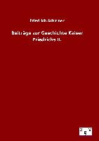 Beiträge zur Geschichte Kaiser Friedrichs II