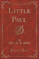 Little Paul (Classic Reprint)