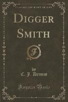 Digger Smith (Classic Reprint)