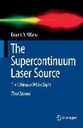 The Supercontinuum Laser Source: The Ultimate White Light