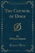 The Council of Dogs (Classic Reprint)