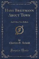 Hans Breitmann About Town