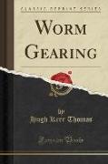 Worm Gearing (Classic Reprint)