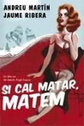 Si cal matar, matem