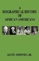 A Biographical History of African Americans