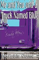 Me And You And A Truck Named Blue