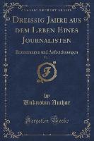 Dreissig Jahre aus dem Leben Eines Journalisten, Vol. 1
