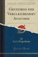 Grundriss der Vergleichenden Anatomie (Classic Reprint)