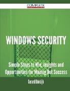 Windows Security - Simple Steps to Win, Insights and Opportunities for Maxing Out Success