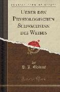 Ueber den Physiologischen Schwachsinn des Weibes (Classic Reprint)