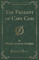 The Pageant of Cape Cod (Classic Reprint)