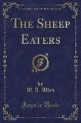 The Sheep Eaters (Classic Reprint)