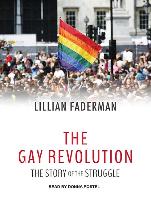 The Gay Revolution: The Story of the Struggle
