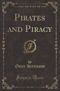 Pirates and Piracy (Classic Reprint)