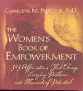 The Women's Book of Empowerment: 323 Affirmations That Change Everyday Problems Into Moments of Potential