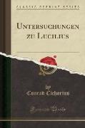 Untersuchungen zu Lucilius (Classic Reprint)