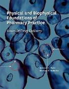Physical and Biophysical Foundations of Pharmacy Practice: Issues in Drug Delivery
