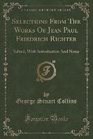 Selections From The Works Of Jean Paul Friedrich Richter