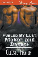 Fueled by Lust: Makar and Baruch (Siren Publishing Menage Amour)