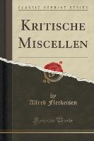Kritische Miscellen (Classic Reprint)