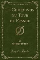 Le Compagnon du Tour de France, Vol. 2 (Classic Reprint)