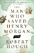 The Man Who Saved Henry Morgan