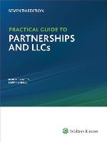 Practical Guide to Partnerships and Llcs, 7th Edition