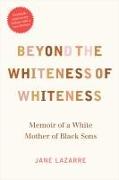 Beyond the Whiteness of Whiteness