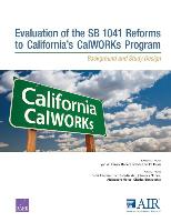 Evaluation of the Sb 1041 Reforms to California's Calworks Program: Background and Study Design