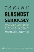 Taking Glasnost Seriously: Toward an Open Soviet Union