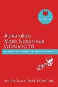 Australia's Most Notorious Convicts: From Thieves and Bushrangers to Murderers and Cannibals