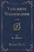 Verliebte Wagnerianer: Novelle (Classic Reprint)