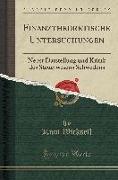 Finanztheoretische Untersuchungen: Nebst Darstellung Und Kritik Des Steuerwesens Schwedens (Classic Reprint)