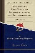 Vorlesungen Über Statik der Baukonstruktionen und Festigkeitslehre, Vol. 3