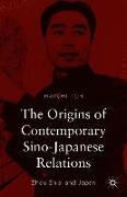 The Origins of Contemporary Sino-Japanese Relations