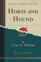 Horse and Hound (Classic Reprint)