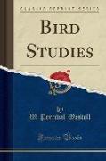 Bird Studies (Classic Reprint)