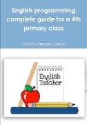 English Programming Complete Guide for a 4th Primary Class