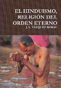 EL HINDUISMO, RELIGIÓN DEL ORDEN ETERNO