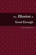 The Illusion of Good Enough