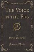 The Voice in the Fog (Classic Reprint)
