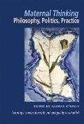 Maternal Thinking, Philosophy, Politics, Practice