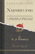 Neuseeland: Nach Seiner Geschichte Und Seiner Natur, Sowie Der Materiellen Und Intellektuellen Entwichlung (Classic Reprint)