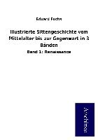 Illustrierte Sittengeschichte vom Mittelalter bis zur Gegenwart in 3 Bänden