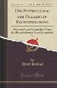 Die Entwicklung Der Gelehrten Rechtsprechung, Vol. 1: Untersucht Auf Grund Der Akten Des Brandenburger Schöppenstuhls (Classic Reprint)